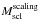 \hbox{$M^{\mathrm{scaling}}_{\mathrm{scl}}$}