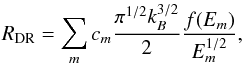 \begin{equation} R_{\mathrm{DR}}=\sum_m c_m \frac{\pi ^{1/2}k_B^{3/2}}{2} \frac{f({ E}_m) }{{ E}_m^{1/2}} , \end{equation}