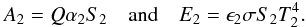 $$ A_2 = Q \alpha_2 S_2 \quad\mbox{and}\quad E_2 = \epsilon_2 \sigma S_2 T_2^4. $$