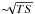 \hbox{${\sim}\!\! \sqrt{TS}$}