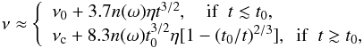 \begin{eqnarray} \nu\approx \left\{ \begin{array}{ll} \nu_0+3.7n(\omega)\eta t^{3/2},~~~~{\rm if}~~t\lesssim t_0,\\ \nu_{\rm c}+8.3n(\omega)t_0^{3/2}\eta[1-(t_0/t)^{2/3}],~~{\rm if}~~t\gtrsim t_0, \label{oad} \end{array} \right. \end{eqnarray}