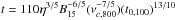 \hbox{$t=110\eta^{3/5}B_{15}^{-6/5}(\nu_{c,800}^{-7/5})(t_{0,100})^{13/10}$}