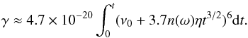 \begin{eqnarray} \gamma\approx 4.7\times10^{-20}\int_0^t(\nu_0+3.7n(\omega)\eta t^{3/2})^6 {\rm d}t\label{gammagw}. \end{eqnarray}