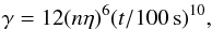 \begin{eqnarray} \gamma=12(n\eta)^6 ({t/100\,{\rm s}})^{10}\label{gammafinal}, \end{eqnarray}