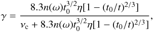 \begin{eqnarray} \gamma ={8.3n(\omega)t_0^{3/2}\eta[1-(t_0/t)^{2/3}] \over \nu_{\rm c}+8.3n(\omega)t_0^{3/2}\eta[1-(t_0/t)^{2/3}]},\label{aacc} \end{eqnarray}
