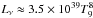\hbox{$L_{\nu}\approx3.5\times10^{39}T_9^8$}