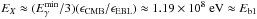\hbox{$E_{X}\approx (E_{\gamma}^{\rm min}/3)(\epsilon_{\rm CMB}/\epsilon_{\rm EBL}) \approx 1.19\times 10^{8}~{\rm eV} \approx E_{\rm b1}$}