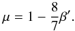 \begin{equation} \mu = 1 - \frac{8}{7} \beta'. \label{eq:mumagnetic} \end{equation}