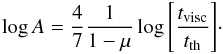 \begin{equation} \log A = \frac{1}{2} \frac{1}{ \beta'} \log \Bigg[ \frac{t_{\rm visc}}{t_{\rm th}} \Bigg]\cdot \end{equation}