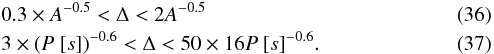 \begin{eqnarray} && 0.07 \times A^{-0.5} < \Delta < 2.5 \times A^{-0.5} \label{eq:esi1} \\ && 0.3 (P~[{\rm days}])^{-0.6} < \Delta < 9 \times P[{\rm days}]^{-0.6}. \label{eq:esi2} \end{eqnarray}