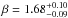 \hbox{$\beta=1.68^{+0.10}_{-0.09}$}