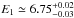 \hbox{$E_1\simeq6.75^{+0.02}_{-0.03}$}