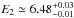 \hbox{$E_2\simeq6.48^{+0.03}_{-0.01}$}