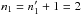 \hbox{$n_1=n'_1+1=2$}
