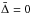 \hbox{$\bar{\Delta} = 0$}