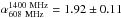 \hbox{$\alpha_{\rm 608~MHz}^{\rm 1400~MHz}=1.92\pm0.11$}