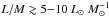 \hbox{$L/M\gtrsim5{-}10~\lsun ~M_\odot^{-1}$}