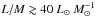 \hbox{$L/M\gtrsim40~\lsun~M_\odot^{-1}$}