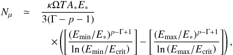 \begin{eqnarray} N_{\mu}&\simeq& \frac{\kappa \Omega TA_*E_*}{3(\Gamma-p-1)}\\ &&\quad\times\left(\left[\frac{(E_{\rm min}/E_*)^{p-\Gamma+1}}{\ln\left(E_{\rm min}/E_{\rm crit}\right)}\right]-\left[\frac{(E_{\rm max}/E_*)^{p-\Gamma+1}}{\ln\left(E_{\rm max}/E_{\rm crit}\right)}\right]\right)\nonumber , \end{eqnarray}