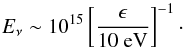 \begin{equation} \label{eq:enu} E_\nu\sim 10^{15}\left[\frac{\epsilon}{10\mbox{ eV}}\right]^{-1} \cdot \end{equation}