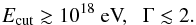 \begin{equation} E_{\rm cut}\gtrsim 10^{18}\mbox{ eV,}\ \ \ \Gamma\lesssim 2 . \end{equation}