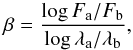\begin{equation} \label{beta} % % \beta = \frac{\log {F_{\rm a}}/{F_{\rm b}}}{\log{\lambda_{\rm a}}/{\lambda_{\rm b}}}, \end{equation}