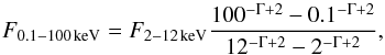 \begin{equation} F_{0.1-100\,\rm{keV}} = F_{2-12\,\rm{keV}} \frac{100^{-\Gamma+2}-0.1^{-\Gamma+2}}{12^{-\Gamma+2}-2^{-\Gamma+2}}, \end{equation}