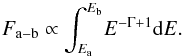 \begin{equation} F_{\rm a-b} \propto \int_{E_{\rm a}}^{E_{\rm b}} \! E^{-\Gamma+1} {\rm d}E. \end{equation}