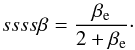 \appendix \setcounter{section}{1} \begin{equation} ssss \beta=\frac{\beta_{\rm e}}{2+\beta_{\rm e}}\cdot \end{equation}