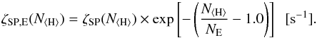 \begin{equation} \zeta_\mathrm{SP,E}(N_\mathrm{\langle H \rangle})=\zeta_\mathrm{SP}(N_\mathrm{\langle H \rangle})\times\exp\left[-\left(\frac{N_\mathrm{\langle H \rangle}}{N_\mathrm{E}}-1.0\right)\right]\;\;\mathrm{[s^{-1}]}. \label{eqn:strcfitH} \end{equation}