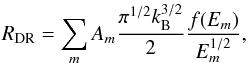 \begin{equation} R_{\mathrm{DR}}=\sum_m A_m \frac{\pi ^{1/2}k_{\rm B}^{3/2}}{2} \frac{f({ E}_m) }{{ E}_m^{1/2}}, \end{equation}