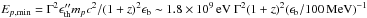 \hbox{$E_{p, \rm min} = \Gamma^2 {\epsilon''_{\rm th} m_{p} c^2}/ (1+z)^2\epsilon_{\rm b} \sim 1.8 \times 10^9 \,{\rm eV} \ \Gamma^2 (1+z)^2({\epsilon_{\rm b}}/{100 \,\rm{MeV}})^{-1}$}