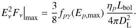 \begin{equation} \left.E_\nu^2 F_\nu \right|_{\rm max} =\frac{3}{8} f_{p\gamma}(E_{p, \rm max}) \, \frac{\eta_{p}L_{\rm bol}}{4\pi D_{\rm L}^2}\cdot \end{equation}