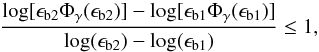 \appendix \setcounter{section}{2} \begin{equation} \frac{ \log[ \epsilon_{\rm b2} \Phi_\gamma(\epsilon_{\rm b2})] - \log[ \epsilon_{\rm b1} \Phi_\gamma(\epsilon_{\rm b1})] }{ \log( \epsilon_{\rm b2}) - \log( \epsilon_{\rm b1} ) } \leq 1, \end{equation}