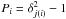 \hbox{$P_i=\delta^2_{j(i)}-1$}
