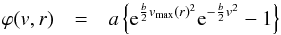 \appendix \setcounter{section}{1} \begin{eqnarray} \varphi(v, r) &= &a \left\{{\rm e}^{\frac b 2 \vmax(r)^2} {\rm e}^{-\frac b 2 v^2} -1\right\} \label{eq:king1} \end{eqnarray}
