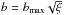\hbox{$b = b_{\rm max} \sqrt \xi$}