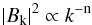 \begin{equation} \vert B_{\rm k}\vert ^{\rm 2}\propto k^{\rm -n} \label{eq3} \end{equation}