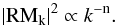 \begin{equation} \vert {\rm RM}_{\rm k}\vert ^{\rm 2}\propto k^{\rm -n}. \label{rmpower} \end{equation}