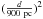 \hbox{$(\frac{d}{900~{\rm pc}})^2$}