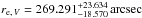 \hbox{$r_{{\rm e},\,V} = 269.291^{+23.634}_{-18.570}\,\mathrm{arcsec}$}