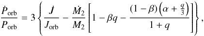 \begin{equation} \label{eq:EvoNC} \frac{\dot{P}_{\rm orb}}{P_{\rm orb}}=3\left\lbrace\frac{\dot{J}}{J_{\rm orb}}-\frac{\dot{M_2}}{M_2}\left[1-\beta q - \frac{\left(1-\beta\right)\left(\alpha+\frac{q}{3}\right)}{1+q}\right]\right\rbrace, \end{equation}