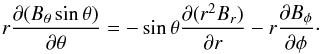 \appendix \setcounter{section}{2} \begin{equation} r\frac{\partial(B_\theta\sin\theta)}{\partial\theta}=-\sin\theta\frac{\partial(r^2 B_{r})}{\partial r}-r\frac{\partial B_\phi}{\partial\phi}\cdot \end{equation}
