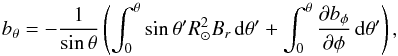 \appendix \setcounter{section}{2} \begin{equation} b_\theta =-\frac{1}{\sin\theta}\left(\int_0^\theta \sin\theta' R_\odot^2 B_{r} \,\mathrm{d}\theta'+\int_0^\theta \frac{\partial b_\phi}{\partial\phi}\,\mathrm{d}\theta'\right), \end{equation}