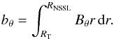\begin{equation} b_\theta = \int_{R_{\rm {\rm T}}}^{R_{\rm NSSL}}B_\theta r\,\mathrm{d}r. \label{eq:bThetaDef1} \end{equation}