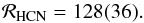 \begin{equation} \rrs{HCN} = 128(36)\label{eq:hcnratio}. \end{equation}