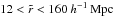 \hbox{$12<\tilde{r}<160~\hMpc$}