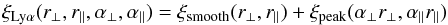 \begin{equation} \xilya(\rperp,\rpar,\aperp,\apar) = \xismooth(\rperp,\rpar) + \xipeak(\aperp\rperp,\apar\rpar) \end{equation}