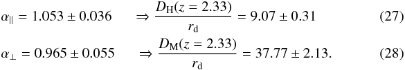 \begin{eqnarray} \label{aparresult} && \apar= 1.053 \pm 0.036 \hspace*{5mm}\Rightarrow \frac{\DHub(z=2.33)}{r_{\rm d}}= 9.07 \pm 0.31 \\ \label{aperpresult} &&\aperp= 0.965 \pm 0.055 \hspace*{5mm}\Rightarrow \frac{\DM(z=2.33)}{r_{\rm d}}= 37.77 \pm 2.13 .~~~~~~~~~~~~~~~~~~~~ \end{eqnarray}
