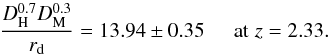 \begin{equation} \frac{\DHub^{0.7}\DM^{0.3}}{r_{\rm d}} =13.94 \pm 0.35 \hspace*{5mm}{\rm at}\;z=2.33. \end{equation}